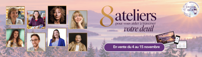 Bannière promotionnelle pour 8 ateliers destinés à aider les personnes à traverser leur deuil, avec des photos de plusieurs intervenants et des détails sur la vente.